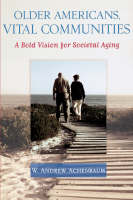 Older Americans, Vital Communities - W. Andrew Achenbaum