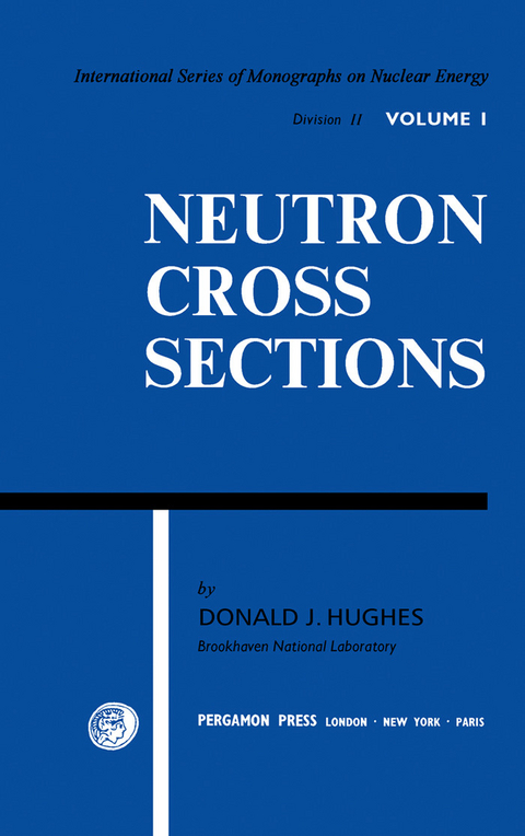 Neutron Cross Sections -  Donald J. Hughes