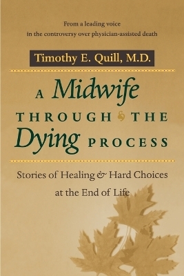 A Midwife through the Dying Process - Timothy E. Quill