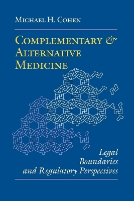 Complementary and Alternative Medicine - Michael H. Cohen