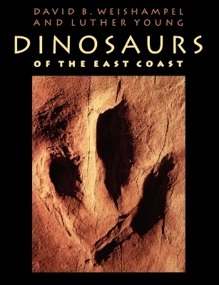 Dinosaurs of the East Coast - David B. Weishampel, Luther Young