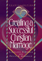 Creating a Successful Christian Marriage - A McDonald