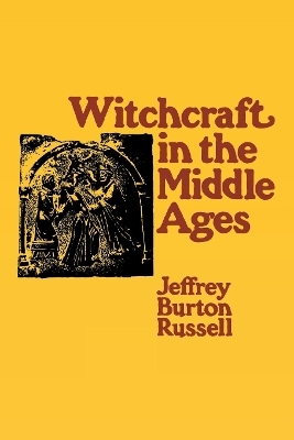 Witchcraft in the Middle Ages - Jeffrey Burton Russell