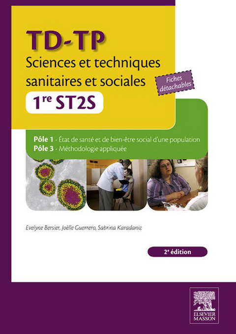 TD-TP Sciences et techniques sanitaires et sociales - 1re ST2S -  Evelyne Bersier,  Joelle Guerrero,  Sabrina Karadaniz