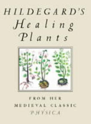 Hildegard Von Bingen's Herbal - Saint Hildegard, Hildegard von Bingen