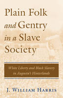 Plain Folk and Gentry in a Slave Society - J. William Harris