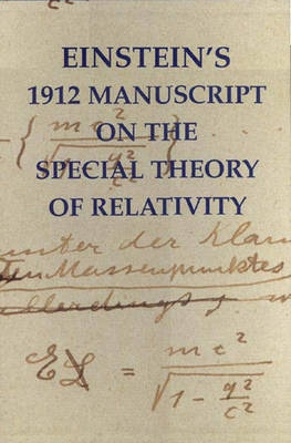 Einstein's 1912 Manuscript on the Special Theory of Relativity - Albert Einstein