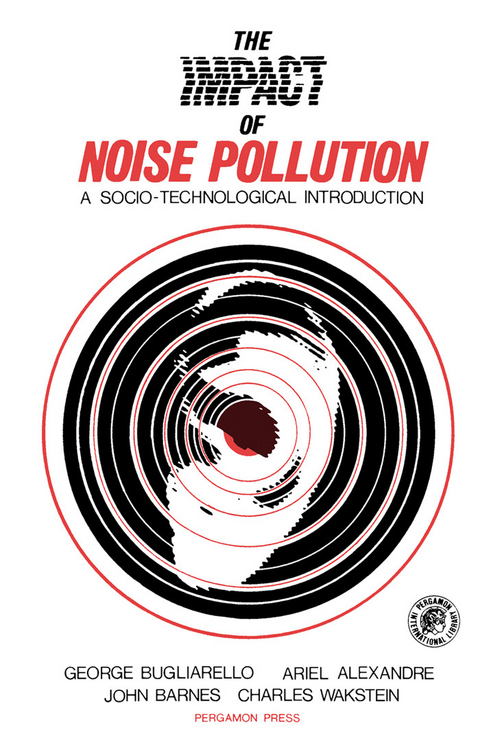 Impact of Noise Pollution -  Ariel Alexandre,  John Barnes,  George Bugliarello