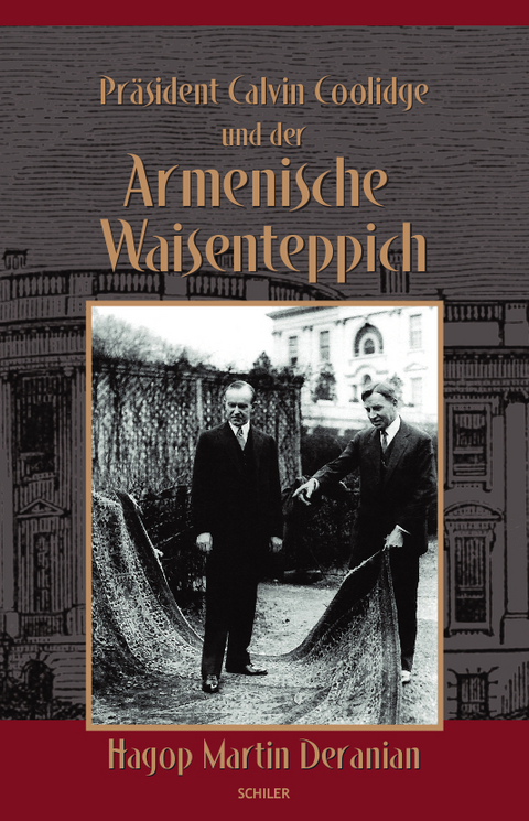 Präsident Calvin Coolidge und der Armenische Waisenteppich - Hagop Martin Deranian