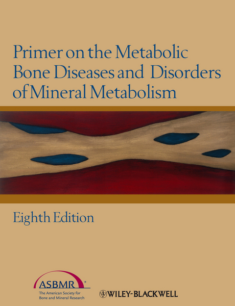 Primer on the Metabolic Bone Diseases and Disorders of Mineral Metabolism - 