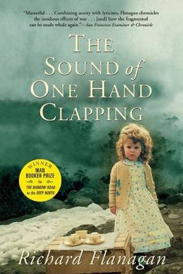 Sound of One Hand Clapping - Richard Flanagan