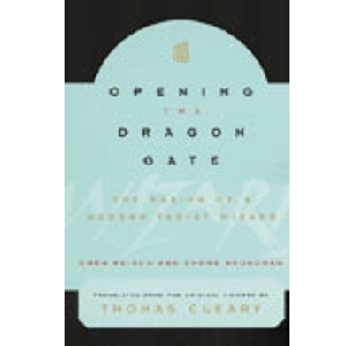 Opening the Dragon Gate - Chen Kaiguo, Zheng Shunchao, Thomas Cleary