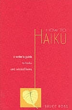 How to Haiku - Bruce Ross