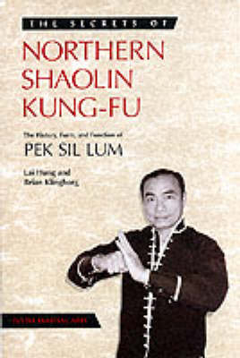 The Secrets of Northern Shaolin Kung Fu - Lai Hung, Brian Klingborn