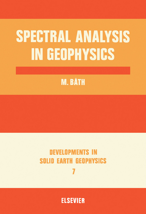 Spectral Analysis in Geophysics -  B.M. Bath