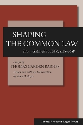 Shaping the Common Law - Thomas Garden Barnes