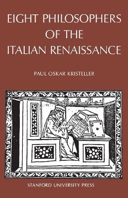 Eight Philosophers of the Italian Renaissance - Paul Oskar Kristeller