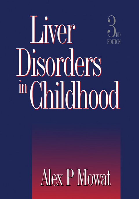 Liver Disorders in Childhood -  Alex P. Mowat