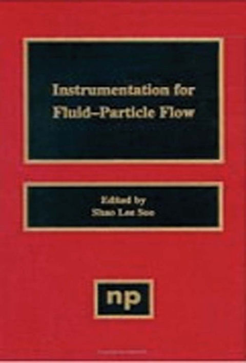 Instrumentation for Fluid Particle Flow -  S.L. Soo