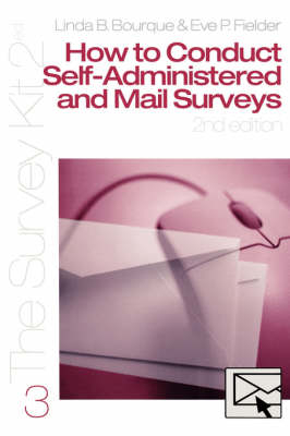 How to Conduct Self-Administered and Mail Surveys - Linda B. Bourque, Eve P. Fielder