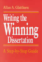 Writing the Winning Dissertation - Allan A. Glatthorn