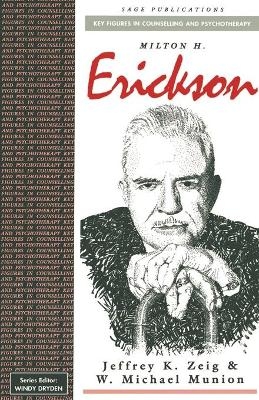 Milton H Erickson - Jeffrey K Zeig, W Michael Munion