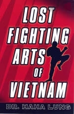 Lost Fighting Arts Of Vietnam - Haha Lung