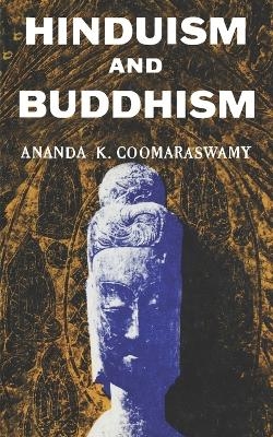 Hindusium and Buddhism - Ananda K Coomeraswamy