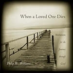 When a Loved One Dies - Phillip Williams