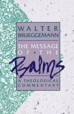 The Message of the Psalms - Walter Brueggemann