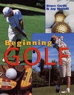 Beginning Golf - Bruce Curtis, Jay Morelli