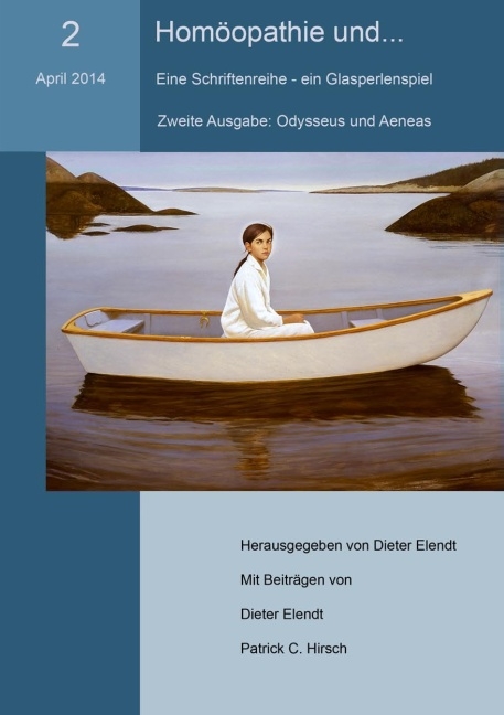 Homöopathie und... (Nr.2). Eine Schriftenreihe - ein Glasperlenspiel - Dieter Elendt, Patrick C. Hirsch