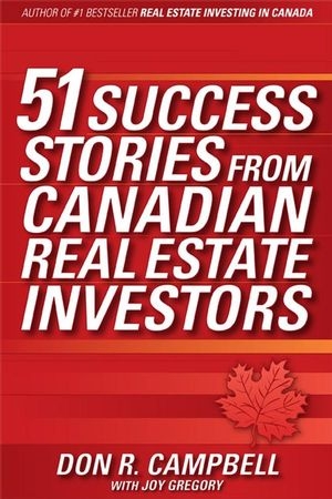 51 Success Stories from Canadian Real Estate Investors -  Don R. Campbell