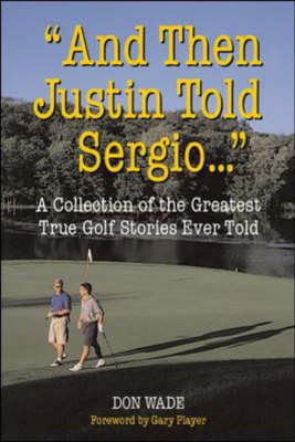 And Then Justin Told Sergio - Don Wade