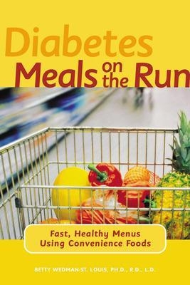 Diabetes Meals on the Run - Betty Wedman-St. Louis