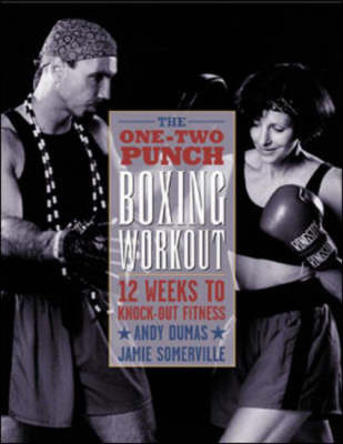 The One-Two Punch Boxing Workout - Andy Dumas, Jamie Somerville