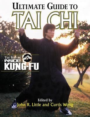 Ultimate Guide To Tai Chi - John Little, Curtis Wong