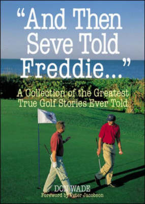 And Then Seve Told Freddie - Don Wade