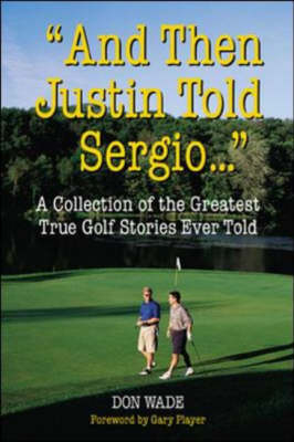 And Then Justin Told Sergio... - Don Wade