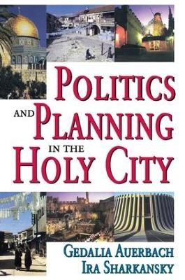 Politics and Planning in the Holy City - 