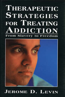 Therapeutic Strategies for Treating Addiction - Jerome D. Levin