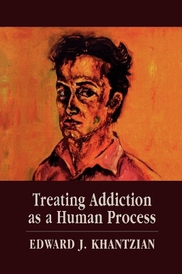 Treating Addiction as a Human Process - Edward J. Khantzian