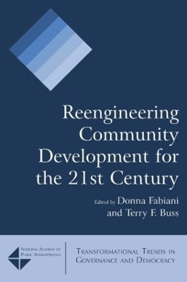 Reengineering Community Development for the 21st Century - Donna Fabiani, Terry F. Buss