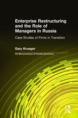 Enterprise Restructuring and the Role of Managers in Russia - Gary Krueger