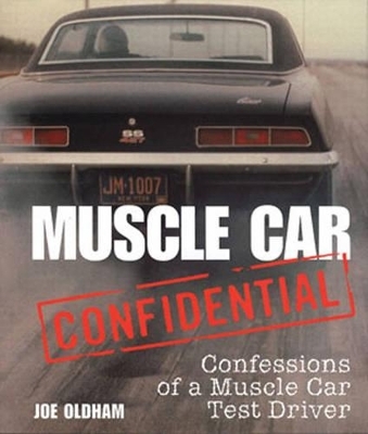 Muscle Car Confidential - Joe Oldham