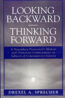 Looking Backward-Thinking Forward - Drexel A. Sprecher