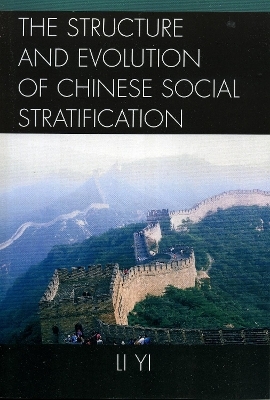 The Structure and Evolution of Chinese Social Stratification - Li Yi