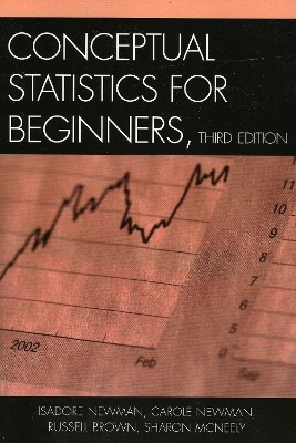 Conceptual Statistics for Beginners - Isadore Newman, Carole Newman, Russell Brown, Sharon McNeely