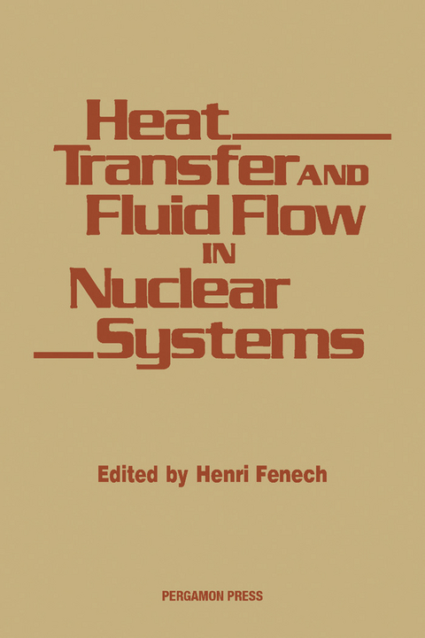 Heat Transfer and Fluid Flow in Nuclear Systems - 