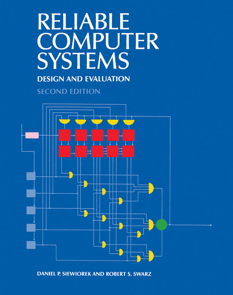 Reliable Computer Systems -  Daniel Siewiorek,  Robert Swarz